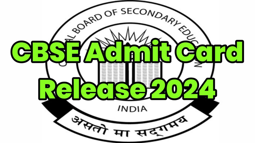 CBSE Admit Card Release 2024